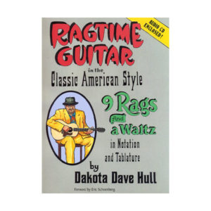 Ragtime Guitar in the Classic American Style · book/cd by Dakota Dave Hull